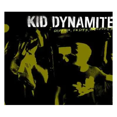 LP Kid Dynamite: Shorter, Faster, Louder