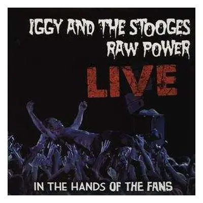 LP The Stooges: Raw Power Live (In The Hands Of The Fans)