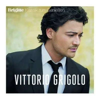 CD Various: Vittorio Grigolo - Brigitte Klassik Zum Genießen