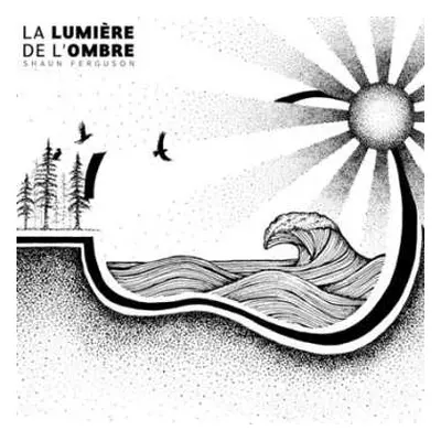 LP Shaun Ferguson: La Lumiere De L'Ombre - L'Ombre De La Lumiere CLR