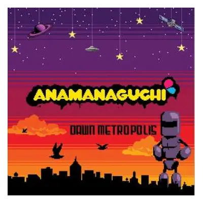 LP Anamanaguchi: Dawn Metropolis CLR