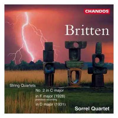 CD Benjamin Britten: String Quartets - N° 2 In C Major, In F Major (Premiere Recording), In D Ma