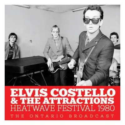 CD Elvis Costello & The Attractions: Heatwave Festival 1980: The Ontario Broadcast