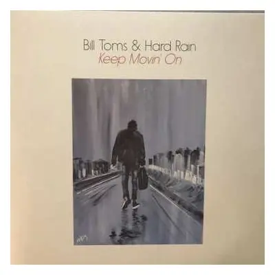 LP Bill Toms and Hard Rain: Keep Moving' On