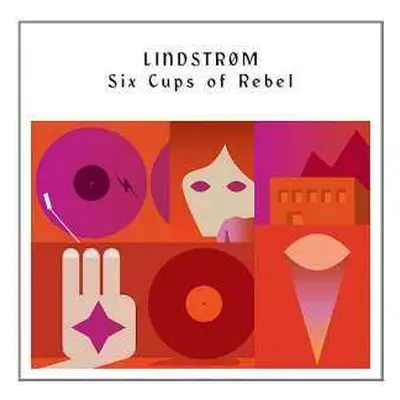 2LP Lindstrøm: Six Cups Of Rebel