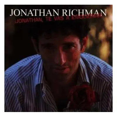 CD Jonathan Richman: ¡Jonathan, Te Vas A Emocionar!