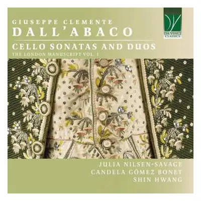 CD Giuseppe Clemente Dall'Abaco: Cello Sonatas And Duos (The London Manuscript Vol. I)