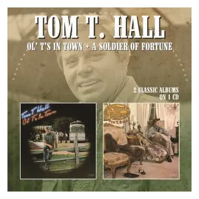 CD Tom T. Hall: Ol' T's in Town / A Soldier Of Fortune