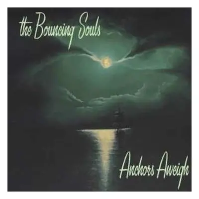 LP The Bouncing Souls: Anchors Aweigh