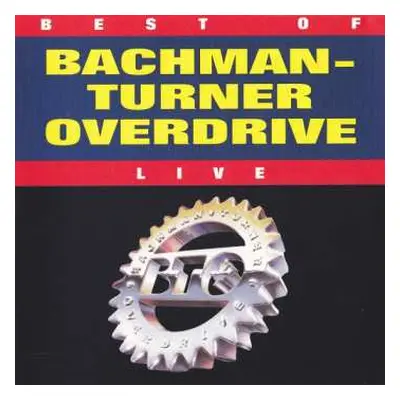 CD Bachman-Turner Overdrive: Best Of Bachman-Turner Overdrive Live