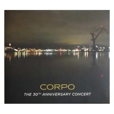 CD Corpo: The 30th Anniversary Concert