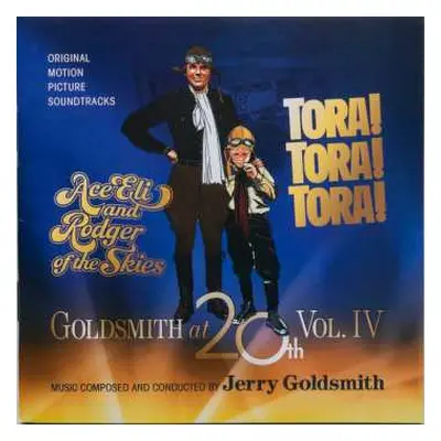 2CD Jerry Goldsmith: Goldsmith At 20th Vol. 4: Ace Eli And Rodger Of The Skies / Tora! Tora! Tor