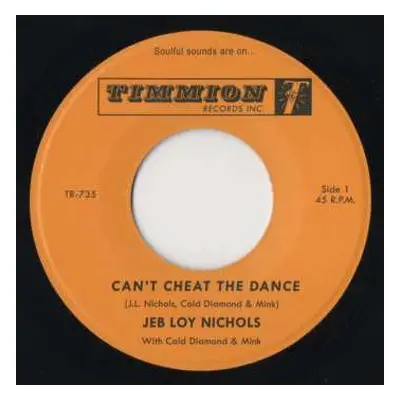 SP Jeb Loy Nichols: Can't Cheat The Dance / We Gotta Work On It