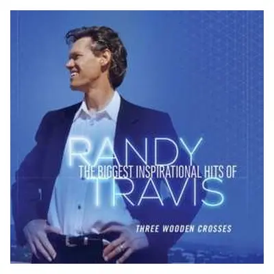 LP Randy Travis: The Biggest Inspirational Hits Of Randy Travis: Three Wooden Crosses