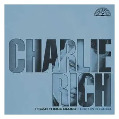 LP Charlie Rich: I Hear Those Blues: Rich In Stereo