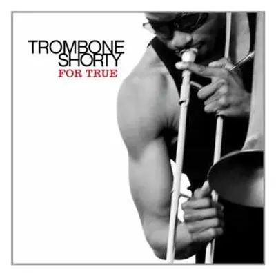 LP Trombone Shorty: For True