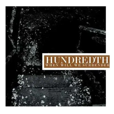 LP Hundredth: When Will We Surrender