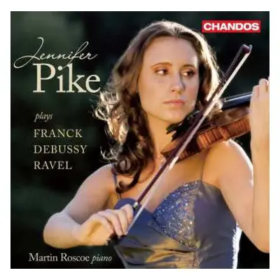 CD César Franck: Jennifer Pike Plays Franck Debussy Ravel