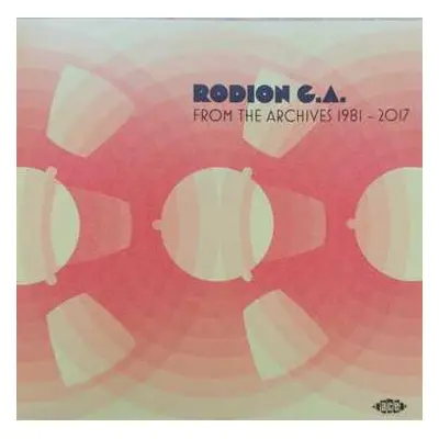 CD Rodion G. A.: From The Archives 1981 - 2017