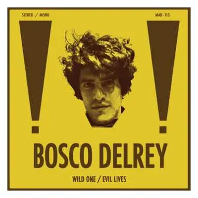 SP Bosco Delrey: Wild One / Evil Lives