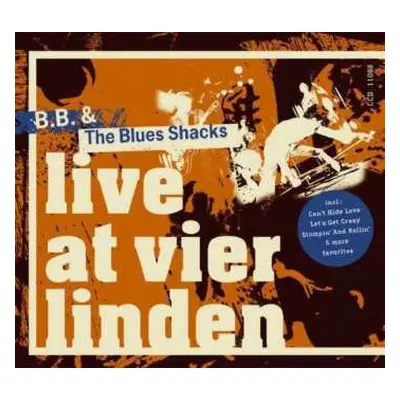 CD B.B. & The Blues Shacks: Live At Vier Linden