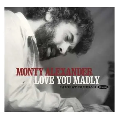 2LP Monty Alexander: Love You Madly: Live At Bubba's DLX | LTD | NUM