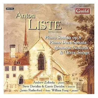 CD Anton Liste: Piano Sonata op. 8 - Piano Duet Sonata - Masonic Cantata & Three Songs