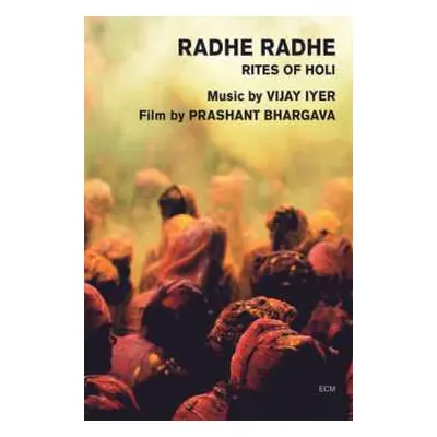 DVD Vijay Iyer: Radhe Radhe (Rites Of Holi)