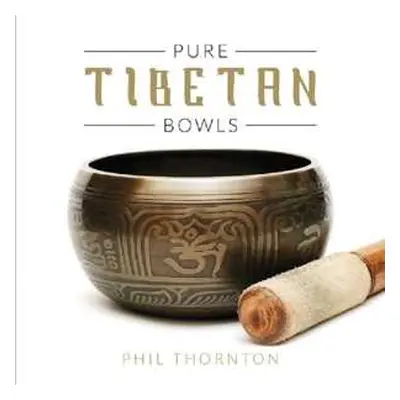 CD Phil Thornton: Pure Tibetan Bowls