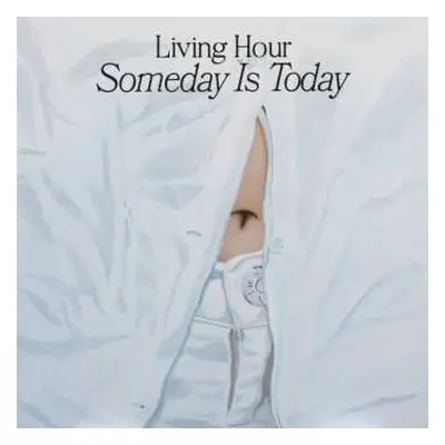 LP Living Hour: Someday Is Today