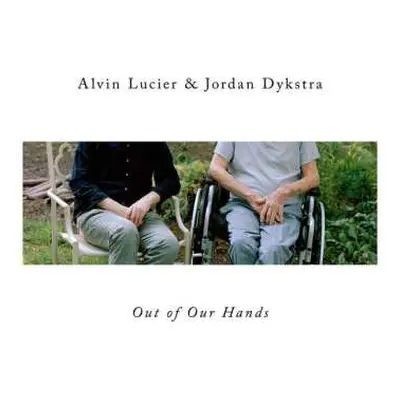 LP Alvin Lucier: Out Of Our Hands LTD