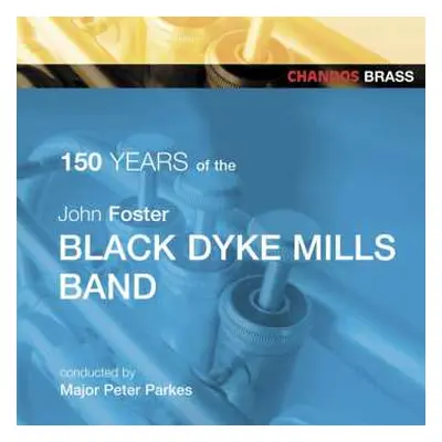 CD The Black Dyke Mills Band: John Foster Black Dyke Mills Band Celebrate 150 Years