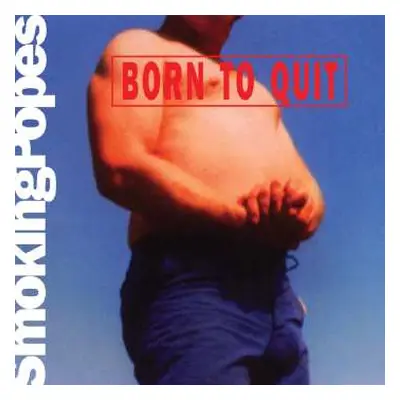 LP Smoking Popes: Born To Quit CLR