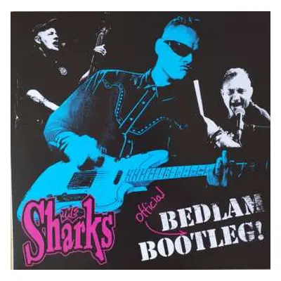 LP The Sharks: Bedlam (Official) Bootleg !