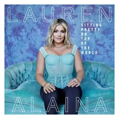 2LP Lauren Alaina: Sitting Pretty On Top Of The World CLR | LTD