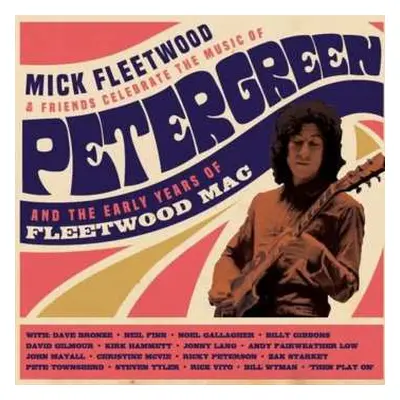 2CD/Blu-ray Mick Fleetwood & Friends: Celebrate The Music Of Peter Green And The Early Years Of 