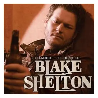 2LP Blake Shelton: Loaded: The Best Of Blake Shelton