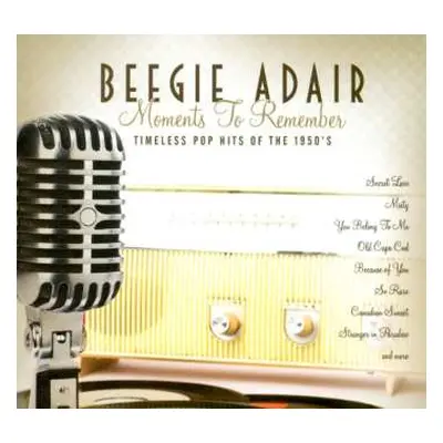 CD Beegie Adair: Moments To Remember (Timeless Pop Hits Of The 1950's)