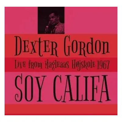 LP Dexter Gordon: Soy Califa - Live From Magleaas Højskole 1967 LTD