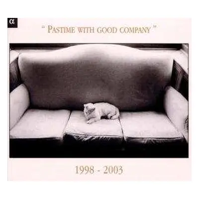 CD Various: "Pastime With Good Company" 1998 - 2003