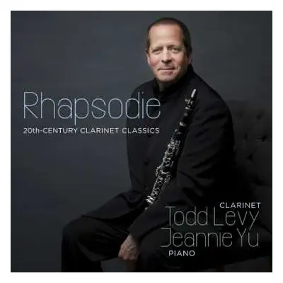 CD Various: Todd Levy - Rhapsody (20th-century Clarinet Classics)