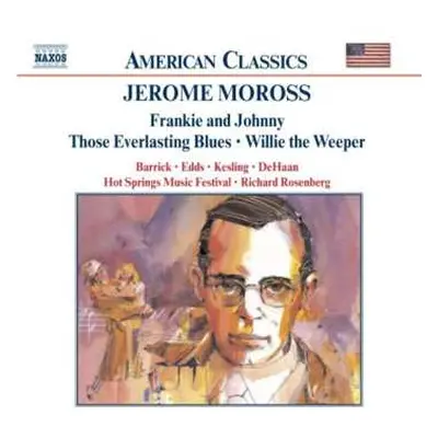 CD Jerome Moross: Frankie and Johnny / Those Everlasting Blues / Willie The Weeper