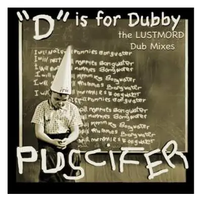 LP Puscifer: D Is For Dubby (the Lustmord Dub Mixes)