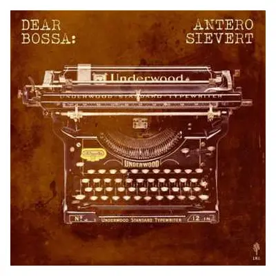 LP Antero Sievert: Dear Bossa: