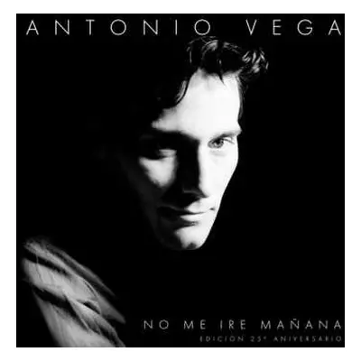 LP Antonio Vega: No Me Iré Mañana (Edición 25° Aniversario) PIC