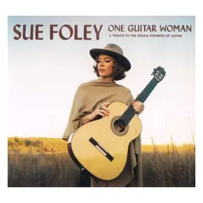 CD Sue Foley: One Guitar Woman (A Tribute To The Female Pioneers Of Guitar)