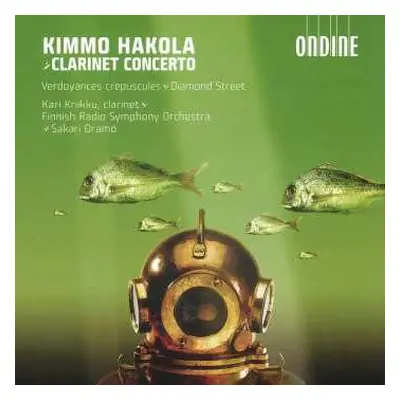 CD Sakari Oramo: Clarinet Concerto • Verdoyances Crépuscules • Diamond Street