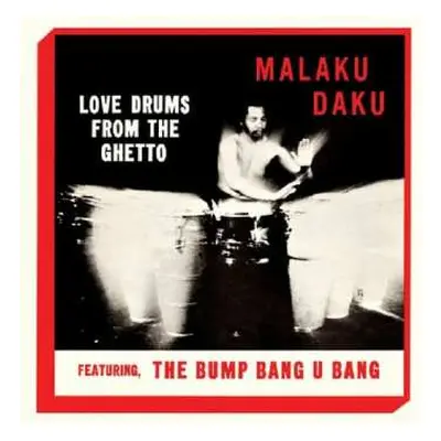 LP Malaku Daku: Love Drums From The Ghetto LTD