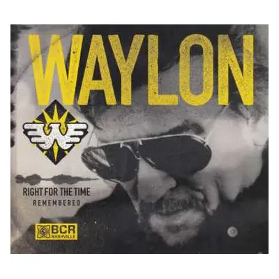 CD Waylon Jennings: Right For The Time (Remembered)