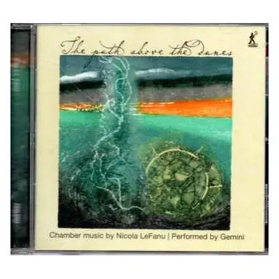 CD Nicola LeFanu: The Path Above The Dunes - Chamber Music By Nicola LeFanu | Performed By Gemin